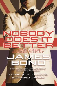 Nobody Does It Better: The Complete, Unauthorized Oral History of James Bond cover